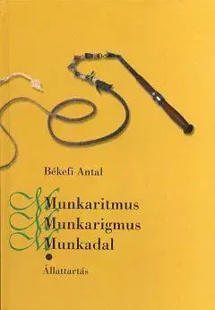 Munkaritmus, munkarigmus, munkadal. 1. Állattartás