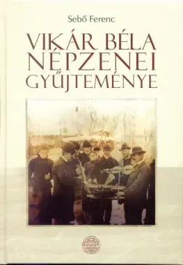 Vikár Béla népzenei gyűjteménye