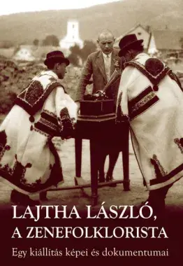 Lajtha László, a zenefolklorista